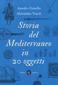 STORIA DEL MEDITERRANEO IN 20 OGGETTI