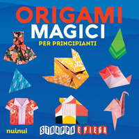 ORIGAMI MAGICI PER PRINCIPIANTI - STRAPPA E PIEGA