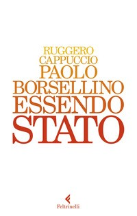 PAOLO BORSELLINO - ESSENDO STATO di CAPPUCCIO RUGGERO