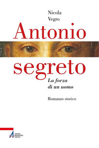 ANTONIO SEGRETO - LA FORZA DI UN UOMO