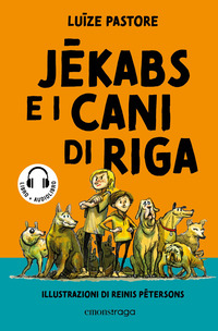 JEKABS E I CANI DI RIGA CON AUDIOLIBRO