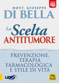 SCELTA ANTITUMORE - PREVENZIONE TERAPIA FARMACOLOGICA E STILE DI VITA