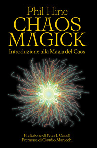 CHAOS MAGICK - INTRODUZIONE ALLA MAGIA DEL CAOS