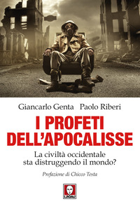 PROFETI DELL\'APOCALISSE - LA CIVILTA\' OCCIDENTALE STA DISTRUGGENDO IL MONDO