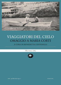 VIAGGIATORI DEL CIELO. OMAGGIO A MARIA CORTI