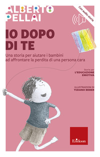 IO DOPO DI TE - UNA STORIA PER AIUTARE I BAMBINI AD AFFRONTARE LA PERDITA DI UNA PERSONA CARA