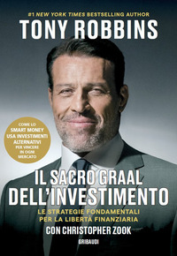 SACRO GRAAL DELL\'INVESTIMENTO - LE STRATEGIE FONDAMENTALI PER LA LIBERTA\' FINANZIARIA