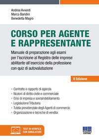 CORSO PER AGENTE E RAPPRESENTANTE - MANUALE DI PREPARAZIONE AGLI ESAMI PER L\'ISCRIZIONE AL REGISTRO