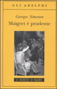 MAIGRET E\' PRUDENTE