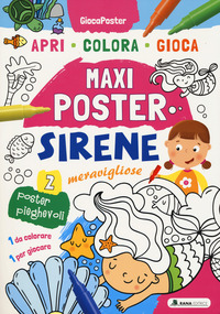 SIRENE - IL MIO MAXIPOSTER DA COLORARE CON ADESIVI