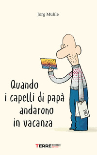 QUANDO I CAPELLI DI PAPA\' ANDARONO IN VACANZA