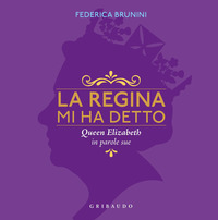 REGINA MI HA DETTO - QUEEN ELIZABETH IN PAROLE SUE