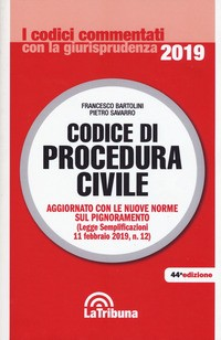 CODICE DI PROCEDURA CIVILE 2019 di BARTOLINI F. - SAVARRO P.
