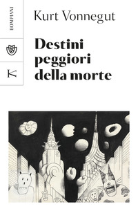 DESTINI PEGGIORI DELLA MORTE - UN COLLAGE AUTOBIOGRAFICO