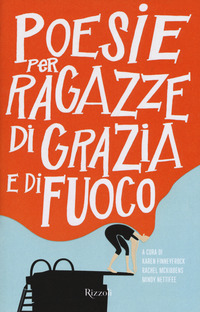 POESIE PER RAGAZZE DI GRAZIA E DI FUOCO