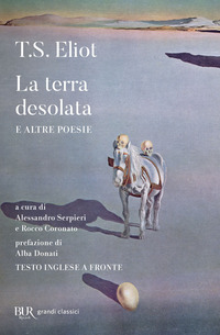 TERRA DESOLATA E ALTRE POESIE - TESTO INGLESE A FRONTE