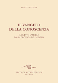 VANGELO DELLA CONOSCENZA - IL QUINTO VANGELO DALLA CRONACA DELL\'AKASHA