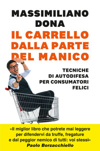 CARRELLO DALLA PARTE DEL MANICO - TECNICHE DI AUTODIFESA PER CONSUMATORI FELICI