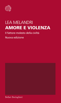 AMORE E VIOLENZA - IL FATTORE MOLESTO DELLA CIVILTA