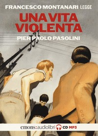 VITA VIOLENTA - AUDIOLIBRO CD MP3 di PASOLINI P.P. - MONTANARI F.