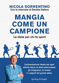 MANGIA COME UN CAMPIONE - LA DIETA PER CHI FA SPORT