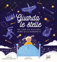 GUARDA LE STELLE - UN LIBRO PER RILASSARSI PRIMA DELLA BUONANOTTE