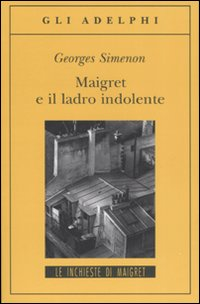 MAIGRET E IL LADRO INDOLENTE