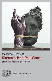 RITORNO A JEAN PAUL SARTRE - ESISTENZA INFANZIA E DESIDERIO