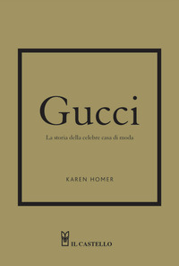 GUCCI - LA STORIA DELLA CELEBRE CASA DI MODA