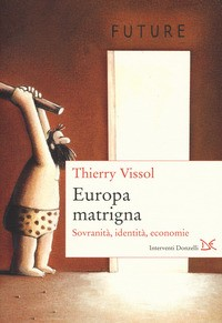 EUROPA MATRIGNA - SOVRANITA\' IDENTITA\' ECONOMIE di VISSOL THIERRY
