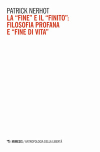 FINE E IL FINITO FILOSOFIA PROFANA E FINE DI VITA