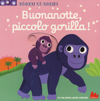 BUONANOTTE PICCOLO GORILLA !