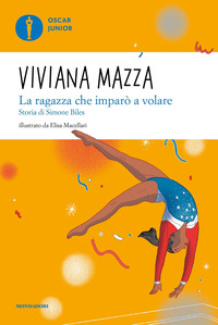 RAGAZZA CHE IMPARO\' A VOLARE - STORIA DI SIMONE BILES