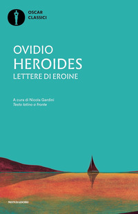 HEROIDES - LETTERE DI EROINE - TESTO LATINO A FRONTE