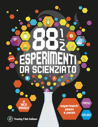 88 1/2 ESPERIMENTI DA SCIENZIATO - ESPERIMENTI PASSO A PASSO FACILI E VELOCI