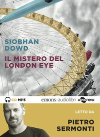 MISTERO DEL LONDON EYE - AUDIOLIBRO CD MP3 di DOWD S. - SERMONTI P.
