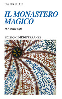 MONASTERO MAGICO - 157 STORIE SUFI