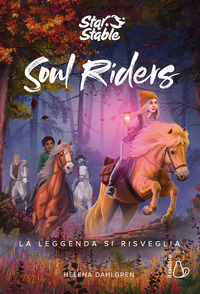 SOUL RIDERS LA LEGGENDA SI RISVEGLIA