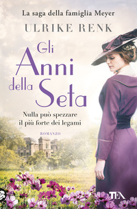 ANNI DELLA SETA - IL DESTINO DI UNA FAMIGLIA