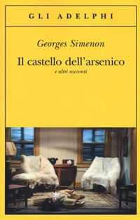 CASTELLO DELL\'ARSENICO E ALTRI RACCONTI di SIMENON GEORGES
