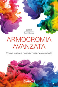 ARMOCROMIA AVANZATA - COME USARE I COLORI CONSAPEVOLMENTE