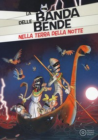 NELLA TERRA DELLA NOTTE - LA BANDA DELLE BENDE 1