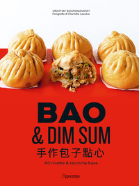 BAO AND DIM SUM - 60 RICETTE AND TECNICHE BASE