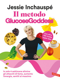 METODO GLUCOSE GODDESS - IN SOLE 4 SETTIMANE ELIMINA GLI ATTACCHI DI FAME AUMENTA L\'ENERGIA