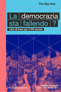 DEMOCRAZIA STA FALLENDO ? LIBRI DI BASE PER IL XXI SECOLO