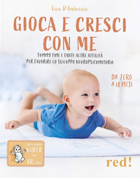 GIOCA E CRESCI CON ME - TUMMY TIME E TANTE ALTRE ATTIVITA\' PER FAVORIRE LO SVILUPPO PSICOMOTO