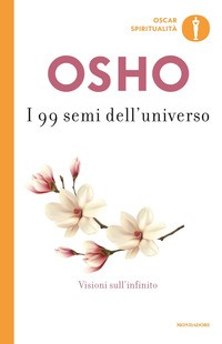 99 SEMI DELL\'UNIVERSO di OSHO
