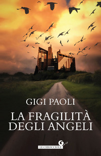 FRAGILITA\' DEGLI ANGELI