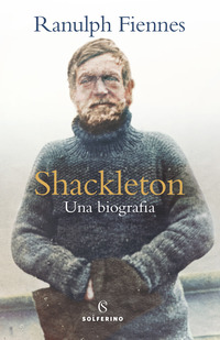 SHACKLETON - UNA BIOGRAFIA