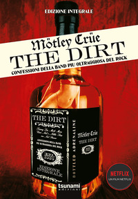 MOTLEY CRUE THE DIRT - CONFESSIONI DELLA BAND PIU\' OLTRAGGIOSA DEL MONDO